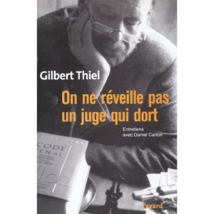 On Ne Reveille Pas Un Juge Qui Dort - Gilbert Thiel , Daniel Carton