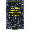 On Peut Toujours Recycler Les Ordures - Helene Crie-wiesner