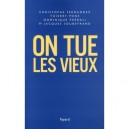 On Tue Les Vieux - Christophe Fernandez , Thierry Pons , Dominique Predali , Jacques Soubeyrand