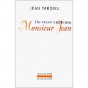 On Vient Chercher Monsieur Jean - Jean Tardieu