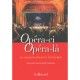 Opera-ci, Opera-la Ou Comment Decouvrir L'art Lyrique - Dorian Astor , Gerard Courchelle , Patrick Taieb