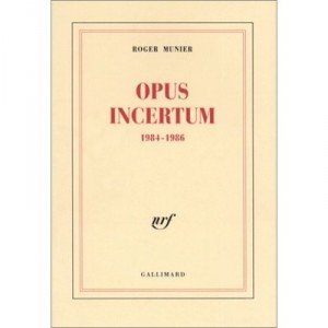 Opus Incertum 1984-1986 - Roger Munier
