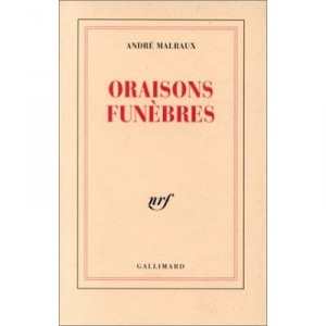 Oraisons Funebres - Andre Malraux