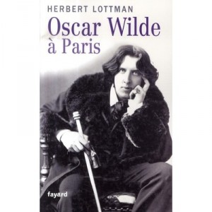 Oscar Wilde A Paris - Herbert Lottman