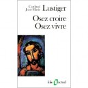 Osez Croire, Osez Vivre - Jean-marie Lustiger