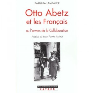 Otto Abetz Et Les Francais , 1930-1958 - Barbara Lambauer