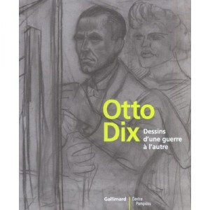 Otto Dix , Dessins D'une Guerre A L'autre - Collectif