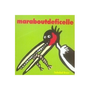 Marabout De Ficelle - Soledad Bravi