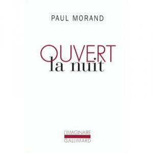 Ouvert La Nuit - Paul Morand