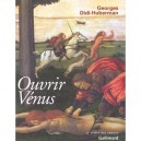 Ouvrir Venus - Georges Didi-huberman