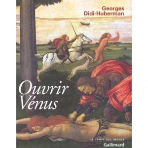 Ouvrir Venus - Georges Didi-huberman