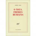 O Vous, Freres Humains - Albert Cohen