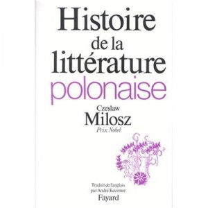 Histoire De La Litterature Polonaise - Czeslaw Milosz