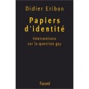 Papiers D'identite , Interventions Sur La Question Gay - Didier Eribon