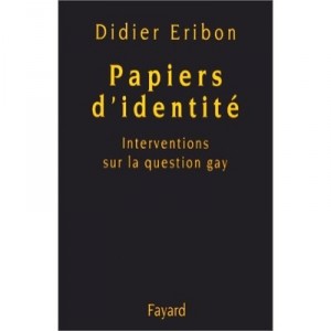 Papiers D'identite , Interventions Sur La Question Gay - Didier Eribon