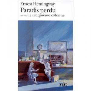 Paradis Perdu , La Cinquieme Colonne - Ernest Hemingway