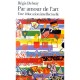 Par Amour De L'art - Regis Debray