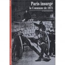 Paris Insurge , La Commune De 1871 - Jacques Rougerie