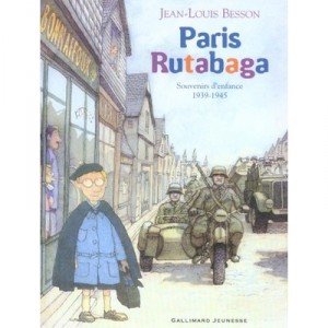 Rutabaga Paris, Memories of Childhood 1939-1945 - Jean-Louis Besson