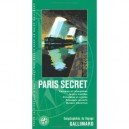 Paris Secret , Carrieres Et Catacombes, Jardins Insolites, Cimetieres Et Cryptes, Passages Couverts, Musees Meconnus - Collectif