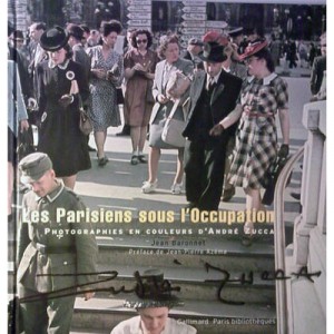Les Parisiens Sous L'occupation , Photographies D'andre Zucca - Jean Baronnet