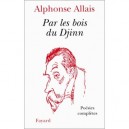 Par Les Bois Du Djinn , Poesies Completes - Alphonse Allais