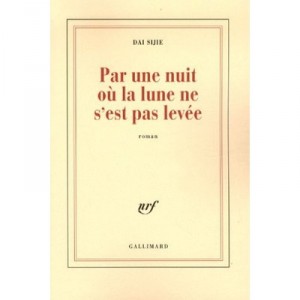 Par Une Nuit Ou La Lune Ne S'est Pas Levee - Dai Sijie