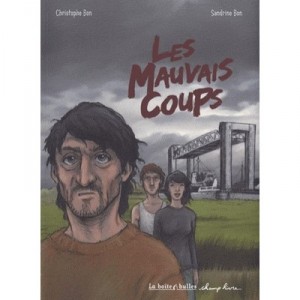 Les Mauvais Coups - Christophe Bon , Sandrine Bon