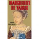 Marguerite De Valois - Janine Garrisson