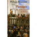 Passages, De La Renaissance Au Baroque - Philippe Beaussant