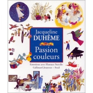 Passion Couleurs - Jacqueline Duheme , Florence Noiville