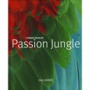 Passion Jungle - Thomas Marent