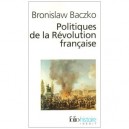 Politiques De La Revolution Francaise - Bronislaw Baczko