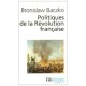 Politiques De La Revolution Francaise - Bronislaw Baczko