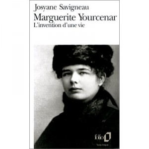 Marguerite Yourcenar, L'invention D'une Vie - Josyane Savigneau