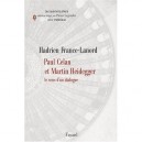 Paul Celan Et Martin Heidegger , Le Sens D'un Dialogue - Hadrien France-lanord