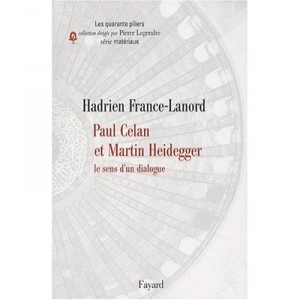 Paul Celan Et Martin Heidegger , Le Sens D'un Dialogue - Hadrien France-lanord