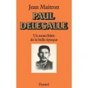 Paul Delesalle , Un Anarchiste De La Belle Epoque - Jean Maitron