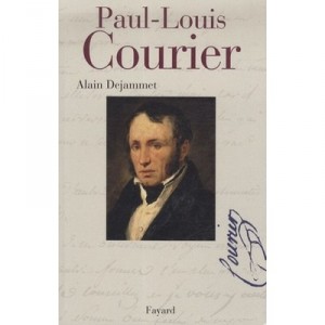 Paul-Louis Courier - Alain Dejammet