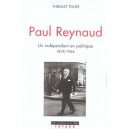 Paul Reynaud , Un Independant En Politique, 1878-1966 - Thibault Tellier