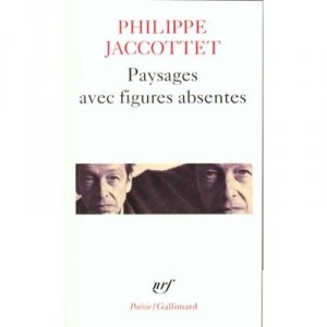 Paysages Avec Figures Absentes - Philippe Jaccottet