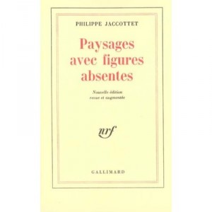 Paysages Avec Figures Absentes - Philippe Jaccottet