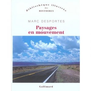 Paysages En Mouvement , Transports Et Perception De L'espace, Xviii-xx Siecle - Marc Desportes