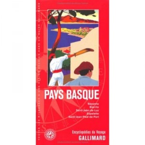 Pays Basque, Bayonne, Biarritz, Saint-jean-de-Luz, Espelette, Saint-Jean-Pied-de-Port - Collectif