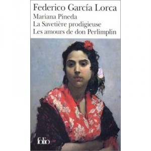 Mariana Pinedas , Savetiere Prodigieuse , Les Amours - Federico Garcia Lorca
