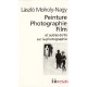 Peinture, Photographie, Film Et Autres Ecrits Sur La Photographie - Laszlo Moholy-nagy