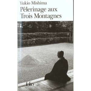 Pelerinage Aux Trois Montagnes - Yukio Mishima