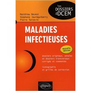 Maladies Infectueuses , Dossiers Originaux, Annales Et Dossiers Transversaux Corriges Et Commentes (nouvelle Edition) - Matthie