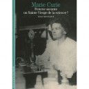 Marie Curie, Femme Savante Ou Sainte Vierge De La Science - Francoise Balibar