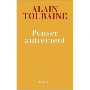 To think otherwise - Alain Touraine